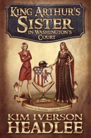 Cover of King Arthur's Sister in Washington's Court