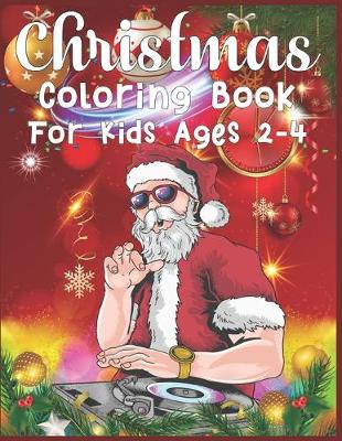 Book cover for Christmas Coloring Book For Kids Ages 2-4