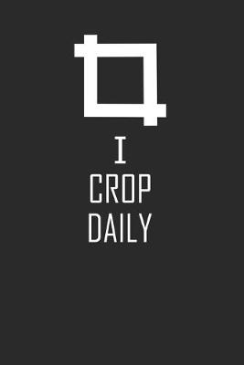 Book cover for I Crop Daily