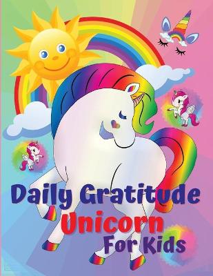 Book cover for Daily Gratitude Unicorn for Kids