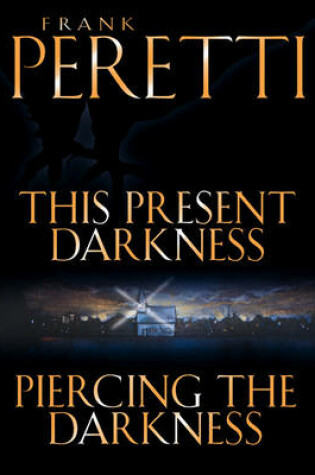 Cover of This Present Darkness and Piercing the Darkness