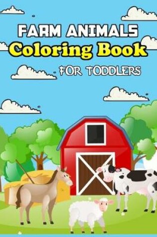 Cover of Farm Animals Coloring Book for Toddlers