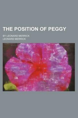 Cover of The Position of Peggy; By Leonard Merrick