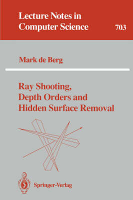Cover of Ray Shooting, Depth Orders and Hidden Surface Removal