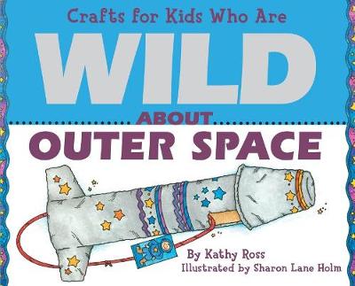 Book cover for Crafts for Kids Who Are Wild about Outer Space