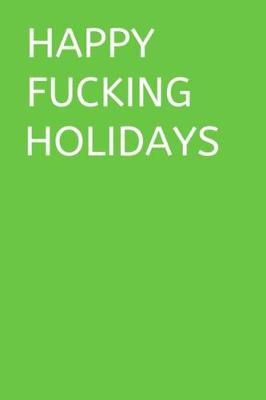 Book cover for Happy Fucking Holidays