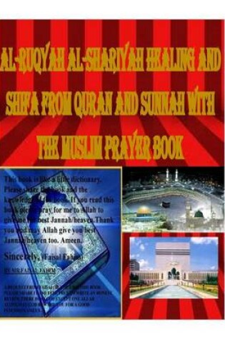 Cover of Al-Ruqyah Al-Shariyah Healing and Shifa from Quran and Sunnah with The Muslim Prayer Book