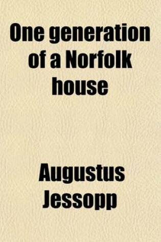 Cover of One Generation of a Norfolk House; A Contribution to Elizabethan History