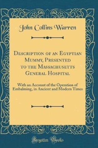 Cover of Description of an Egyptian Mummy, Presented to the Massachusetts General Hospital