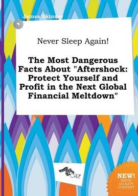 Book cover for Never Sleep Again! the Most Dangerous Facts about Aftershock