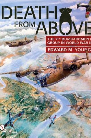 Cover of Death from Above: The 7th Bombardment Group in World War II