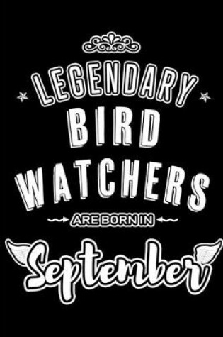 Cover of Legendary Bird Watchers are born in September