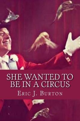 Book cover for She Wanted To Be In A Circus