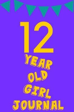 Cover of 12 Year Old Girl Journal