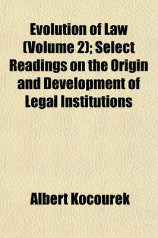 Cover of Evolution of Law (Volume 2); Select Readings on the Origin and Development of Legal Institutions