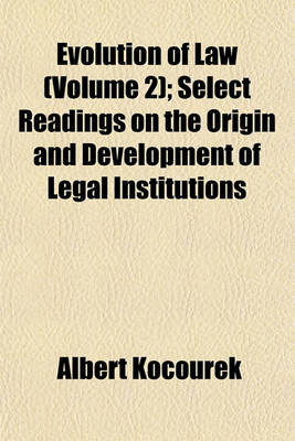 Book cover for Evolution of Law (Volume 2); Select Readings on the Origin and Development of Legal Institutions