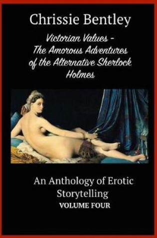 Cover of Victorian Values - The Amorous Adventures of the Alternative Sherlock Holmes