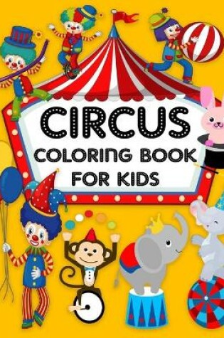 Cover of Circus Coloring Book For Kids