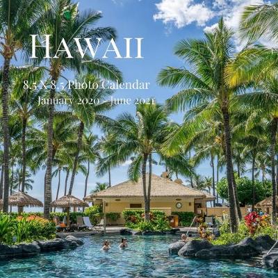 Book cover for Hawaii 8.5 X 8.5 Photo Calendar January 2020 - June 2021