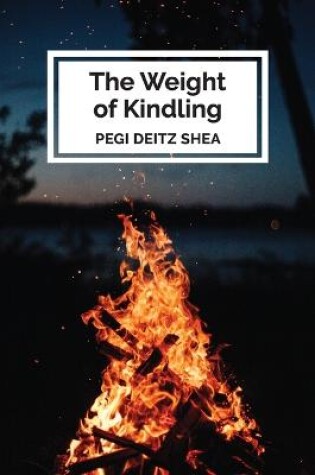 Cover of The Weight of Kindling