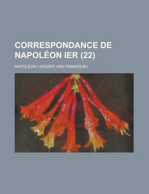 Book cover for Correspondance de Napoleon Ier (22 )