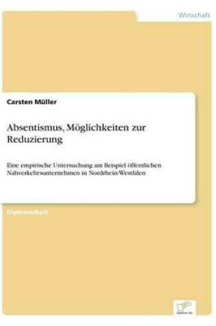 Cover of Absentismus, Möglichkeiten zur Reduzierung