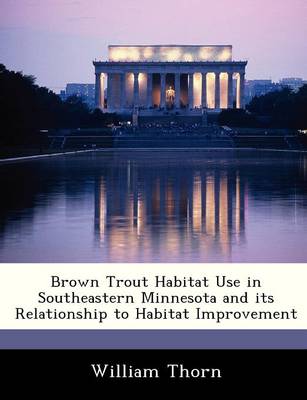 Book cover for Brown Trout Habitat Use in Southeastern Minnesota and Its Relationship to Habitat Improvement