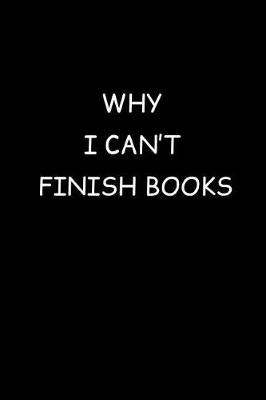 Book cover for Why I Can't Finish Books