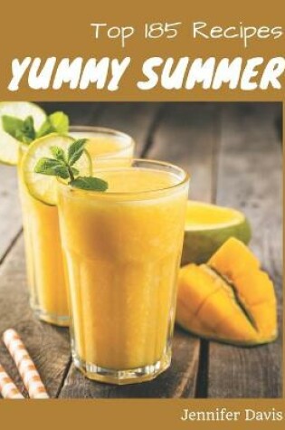 Cover of Top 185 Yummy Summer Recipes