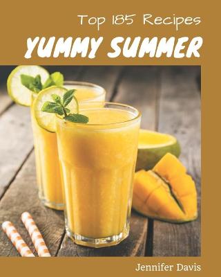 Book cover for Top 185 Yummy Summer Recipes