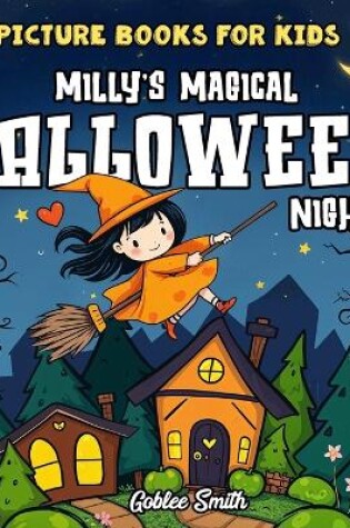 Cover of Milly's Magical Halloween Night Picture Books for Kids