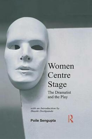 Cover of Women Centre Stage: The Dramatist and the Play: The Dramatist and the Play