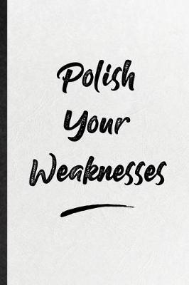 Book cover for Polish Your Weaknesses