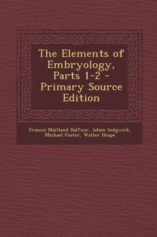 Cover of The Elements of Embryology, Parts 1-2