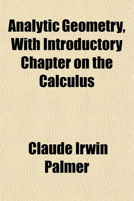 Book cover for Analytic Geometry, with Introductory Chapter on the Calculus