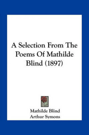 Cover of A Selection from the Poems of Mathilde Blind (1897)