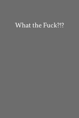 Book cover for What the Fuck?!?