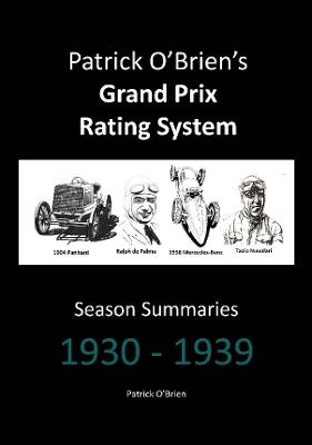 Book cover for Patrick O'brien's Grand Prix Rating System: Season Summaries 1930-1939