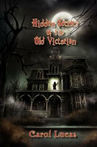 Cover of Hidden Secrets of the Old Victorian