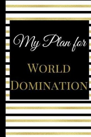 Cover of My Plan for World Domination