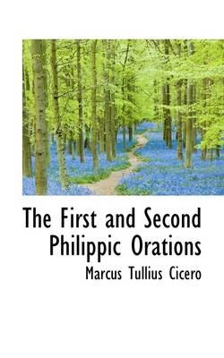 Book cover for The First and Second Philippic Orations