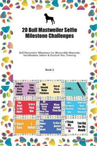 Cover of 20 Bull Mastweiler Selfie Milestone Challenges