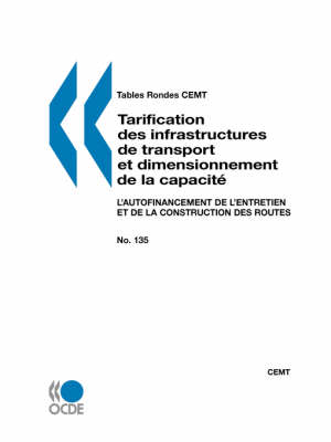 Book cover for Tables Rondes CEMT No. 135 Tarification des infrastructures de transport et dimensionnement de la capacite