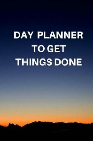 Cover of Day Planner To Get Things Done