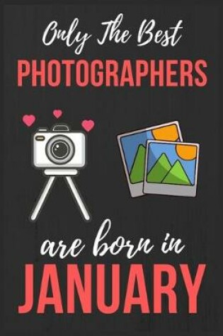 Cover of Only The Best Photographers are Born In January