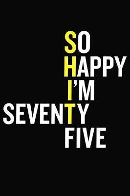 Book cover for So Happy I'm Seventy Five