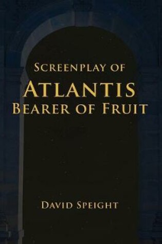 Cover of Screenplay of Atlantis Bearer Of Fruit