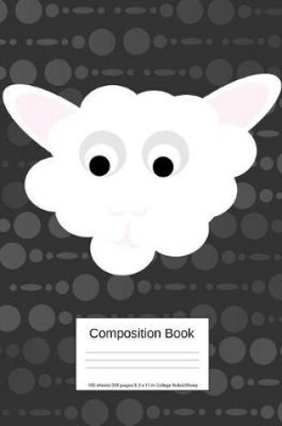 Cover of Composition Book 100 Sheets/200 Pages/8.5 X 11 In. College Ruled/ Sheep