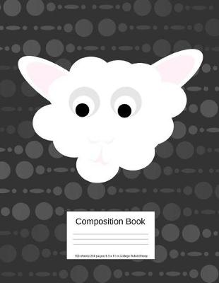 Book cover for Composition Book 100 Sheets/200 Pages/8.5 X 11 In. College Ruled/ Sheep