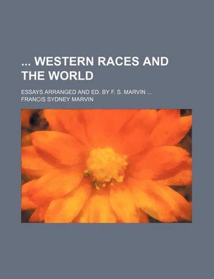 Book cover for Western Races and the World; Essays Arranged and Ed. by F. S. Marvin ...